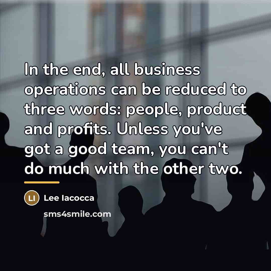 “In the end, all business operations can be reduced to…” quote by Lee Iacocca