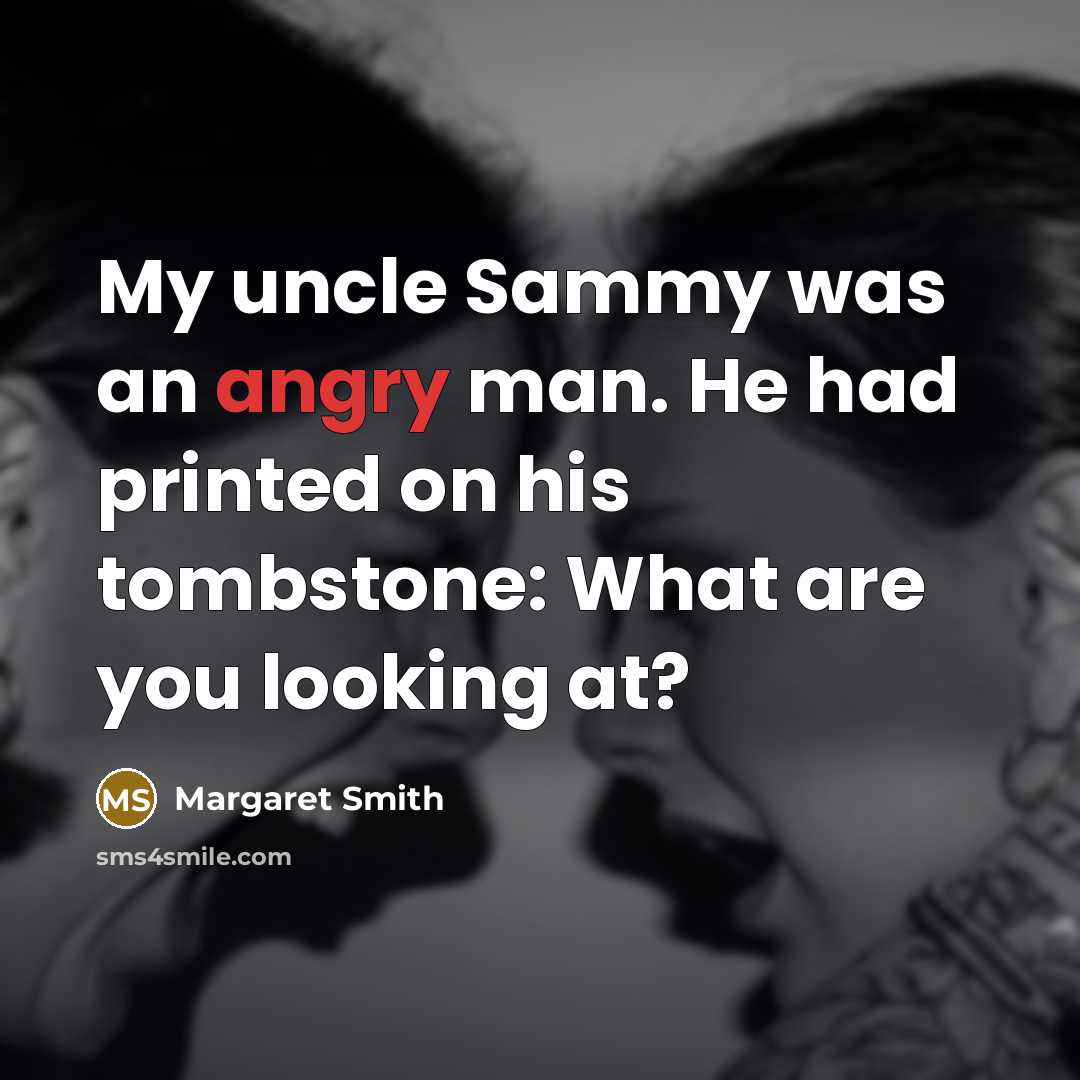 “My uncle Sammy was an angry man. He had printed…” quote by Margaret Smith