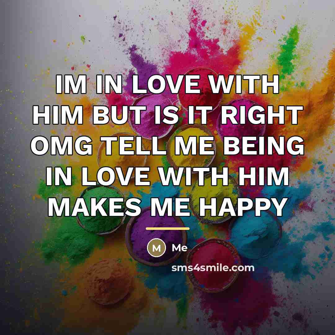 “IM IN LOVE WITH HIM BUT IS IT RIGHT OMG…” quote by ME
