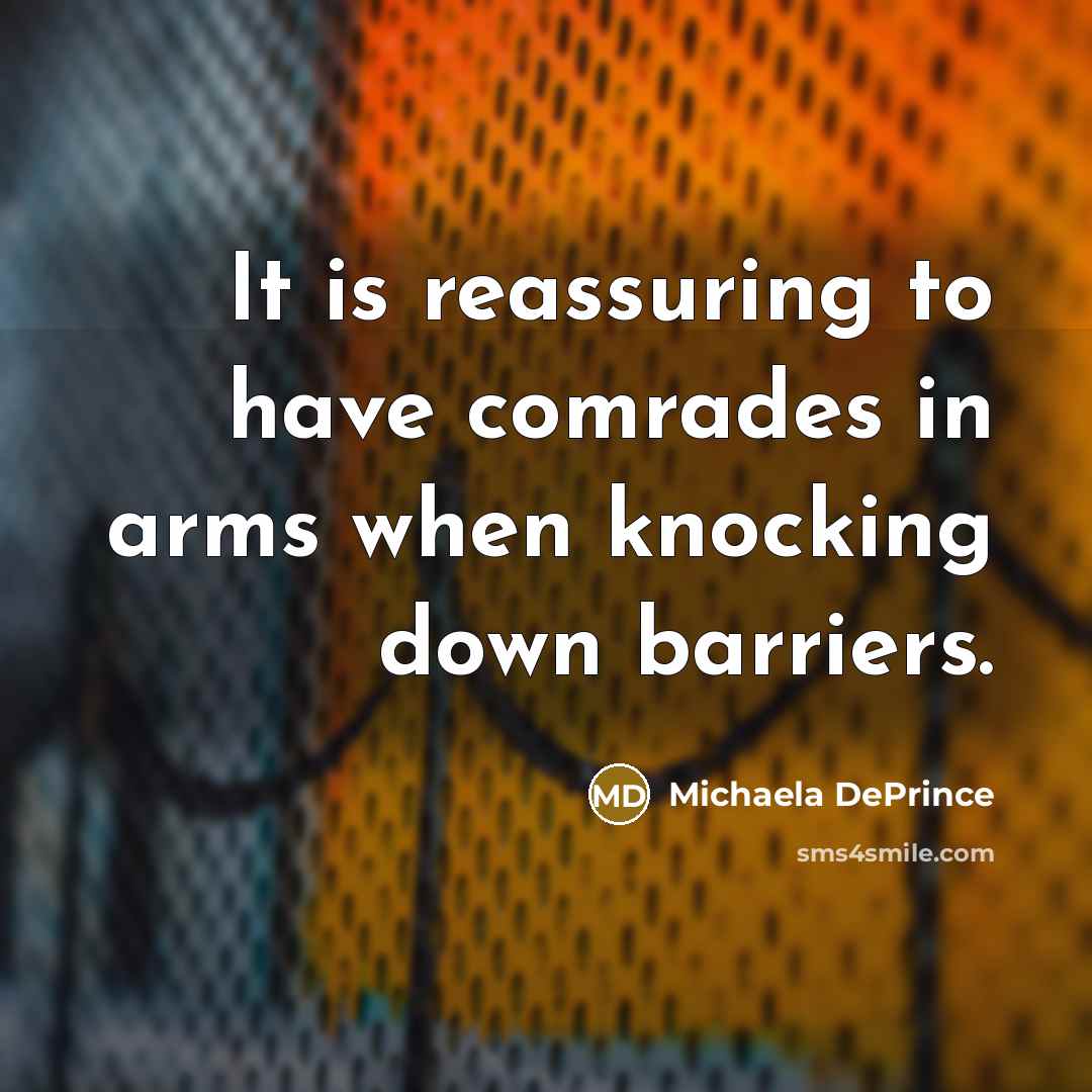 “It is reassuring to have comrades in arms when knocking…” quote by Michaela DePrince