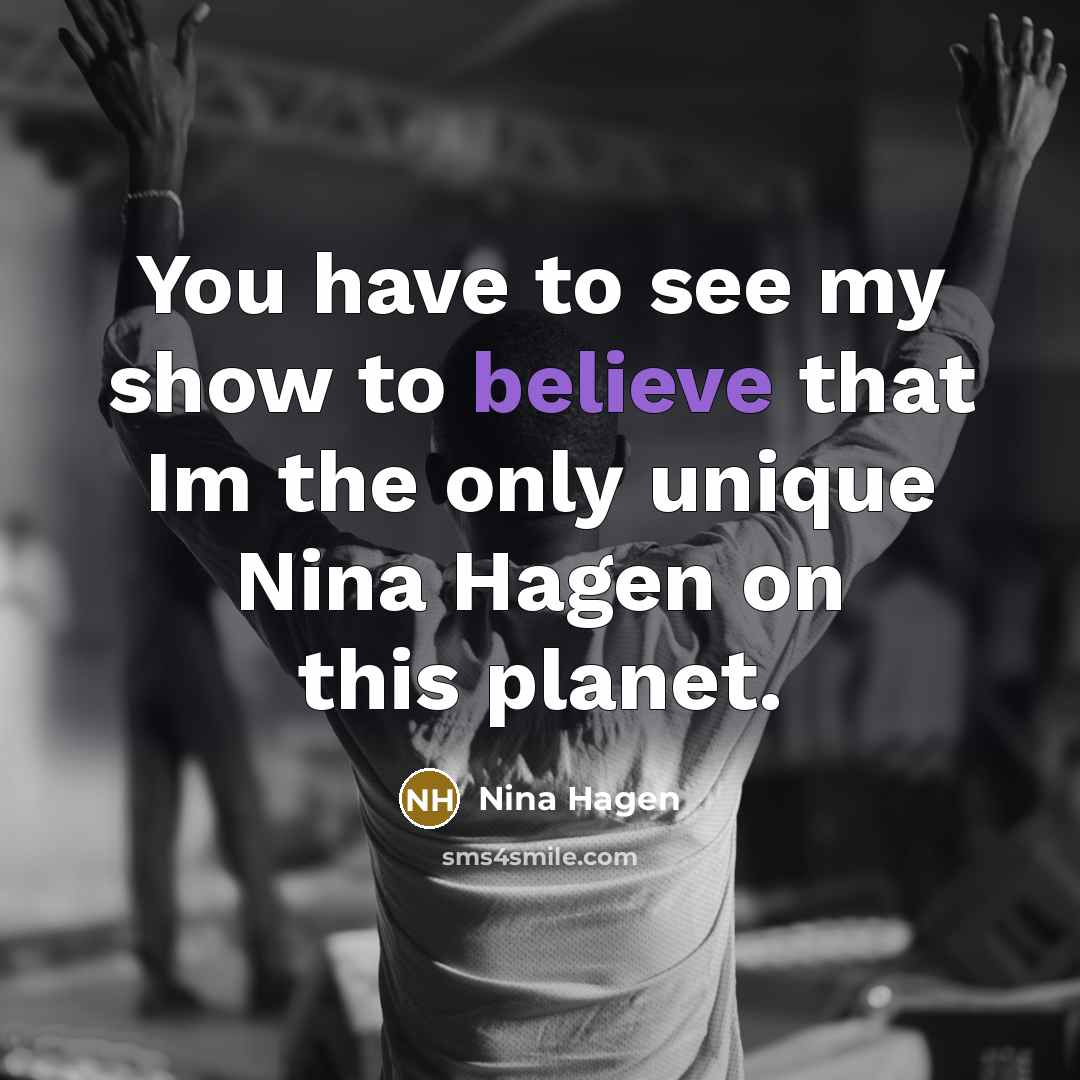 “You have to see my show to believe that Im…” quote by Nina Hagen