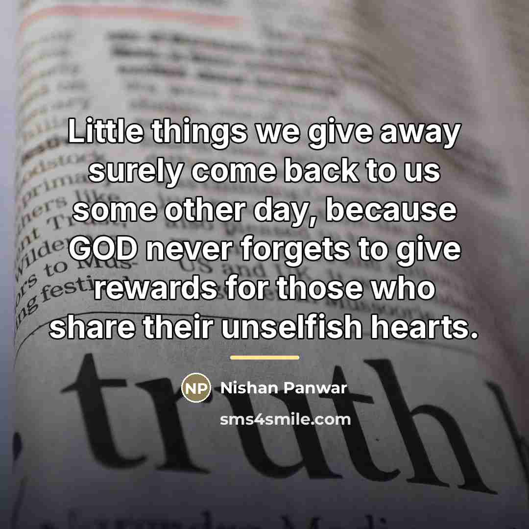 “Little things we give away surely come back to us…” quote by Nishan Panwar