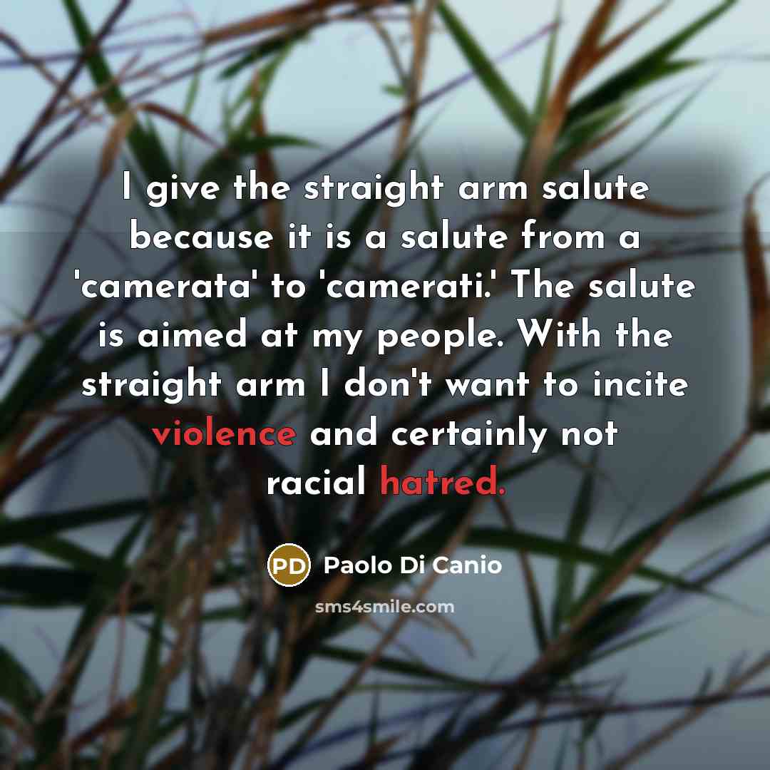 “I give the straight arm salute because it is a…” quote by Paolo di Canio