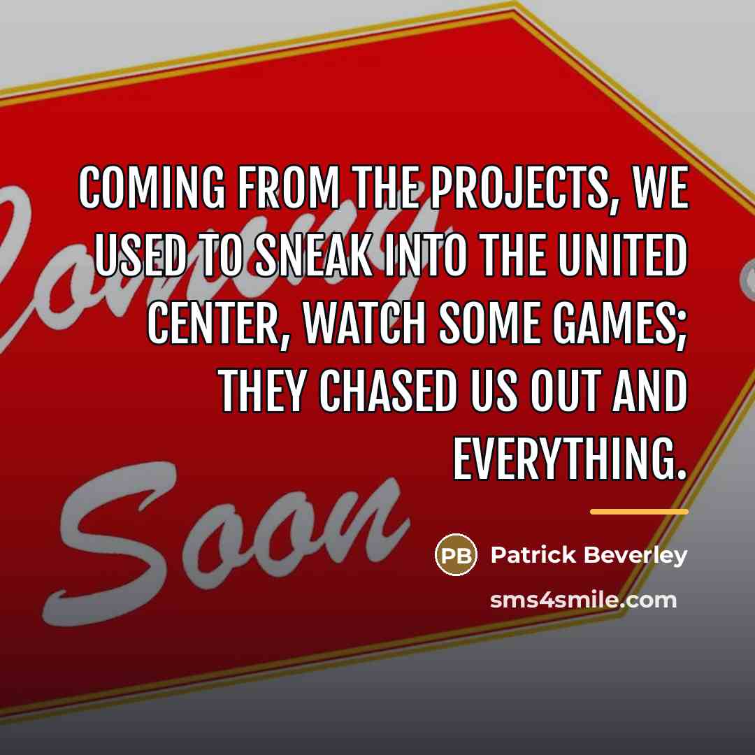 “Coming from the projects, we used to sneak into the…” quote by Patrick Beverley