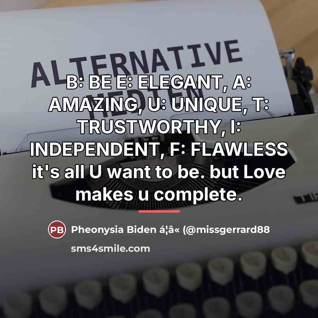 “B: BE E: ELEGANT, A: AMAZING, U: UNIQUE, T: TRUSTWORTHY,…” quote by Pheonysia Biden á¦â« (@missgerrard88