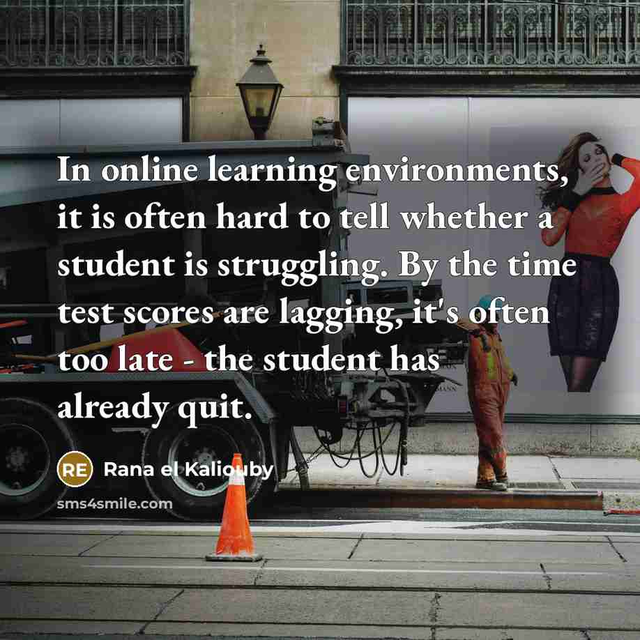 “In online learning environments, it is often hard to tell…” quote by Rana el Kaliouby