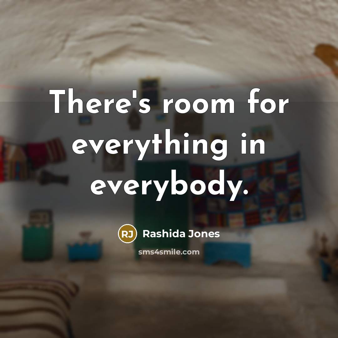 “There's room for everything in everybody.…” quote by Rashida Jones