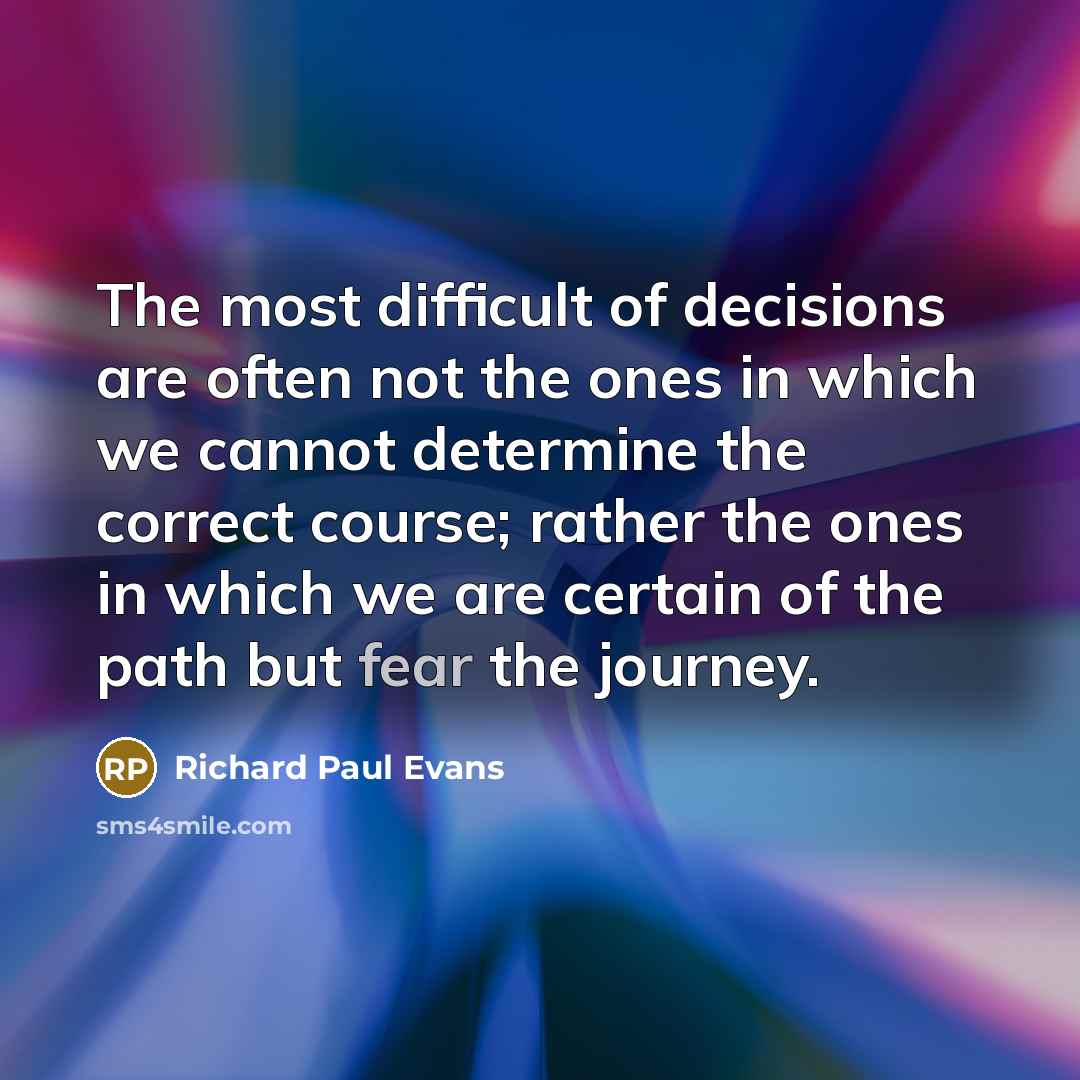 “The most difficult of decisions are often not the ones…” quote by Richard Paul Evans
