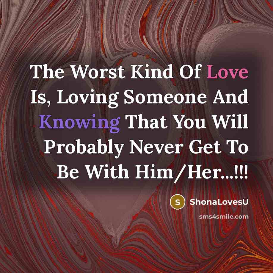 “The Worst Kind Of Love Is, Loving Someone And Knowing…” quote by ShonaLovesU