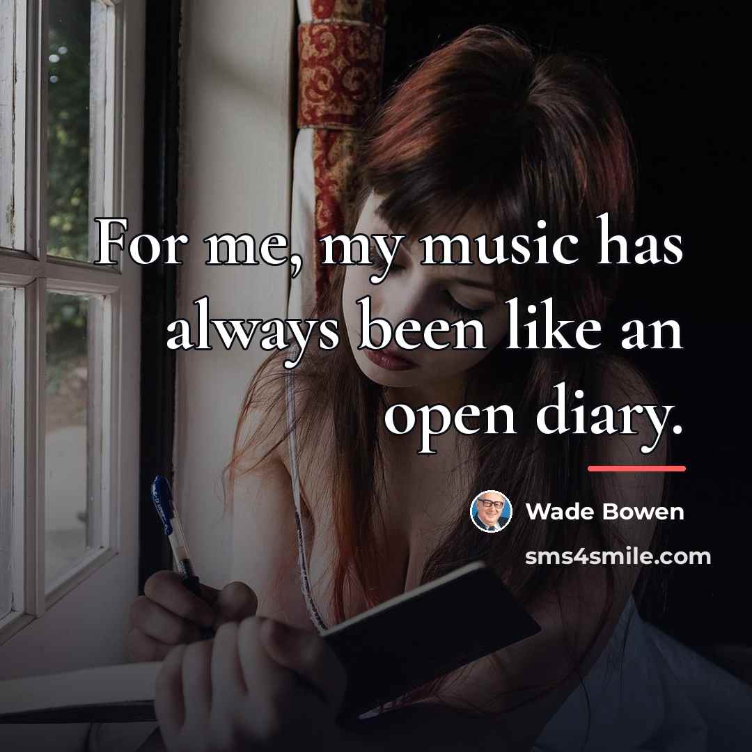 “For me, my music has always been like an open…” quote by Wade Bowen
