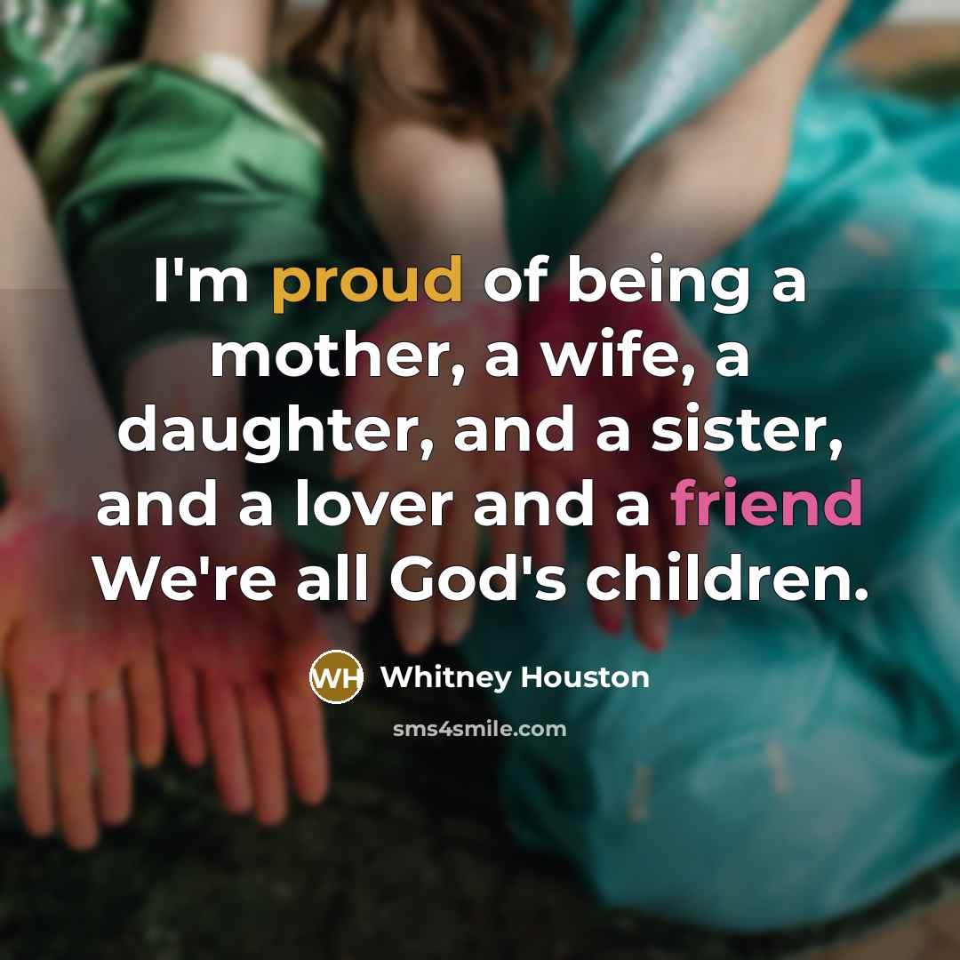 “I'm proud of being a mother, a wife, a daughter,…” quote by Whitney Houston