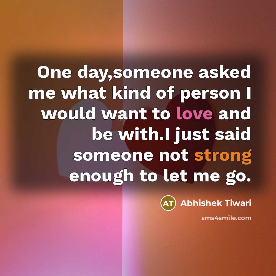 “One day,someone asked me what kind of person I would…” quote by Abhishek Tiwari
