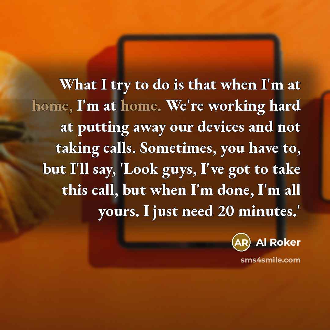 “What I try to do is that when I'm at…” quote by Al Roker