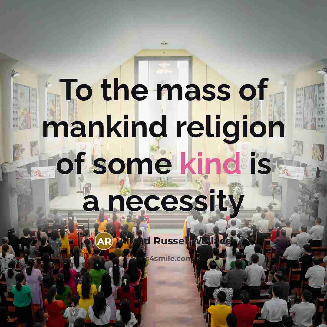 “To the mass of mankind religion of some kind is…” quote by Alfred Russel Wallace