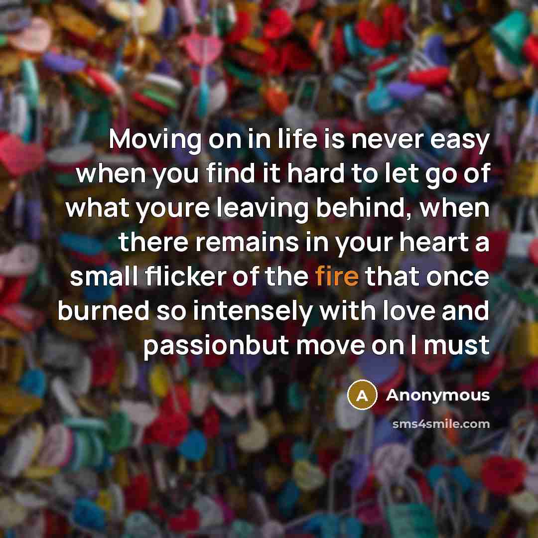 “Moving on in life is never easy when you find…” quote by Anonymous