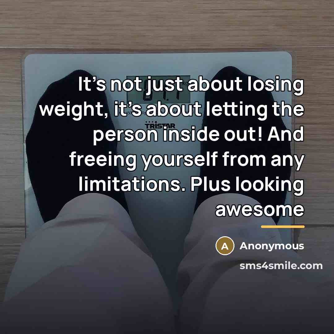 “It's not just about losing weight, it's about letting the…” quote by Anonymous