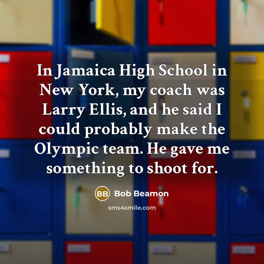 “In Jamaica High School in New York, my coach was…” quote by Bob Beamon