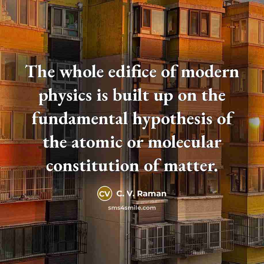 “The whole edifice of modern physics is built up on…” quote by C. V. Raman