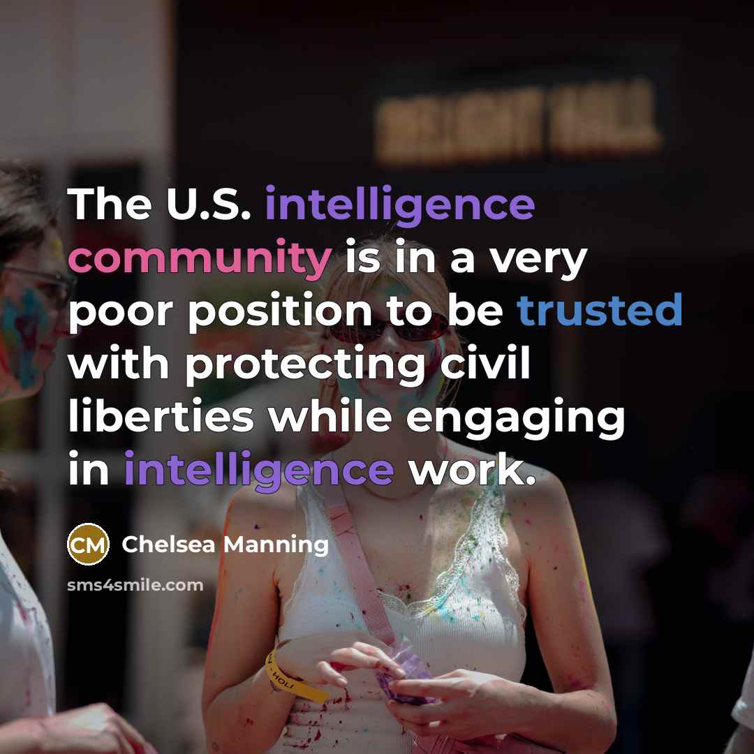 “The U.S. intelligence community is in a very poor position…” quote by Chelsea Manning