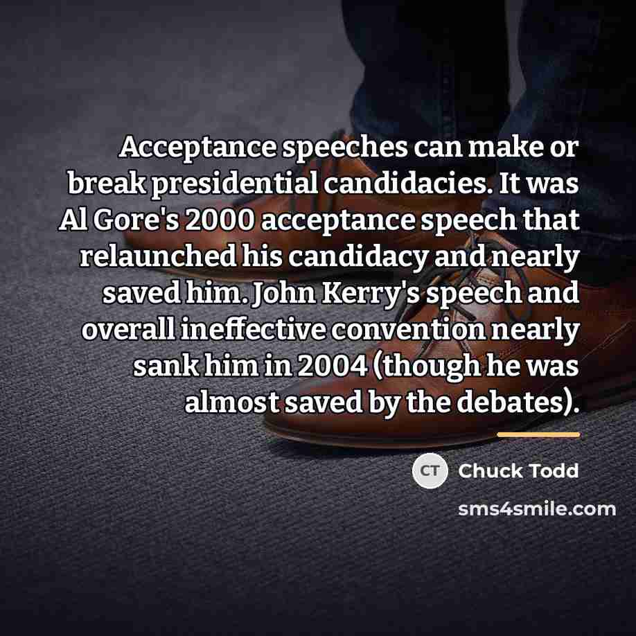 “Acceptance speeches can make or break presidential candidacies. It was…” quote by Chuck Todd