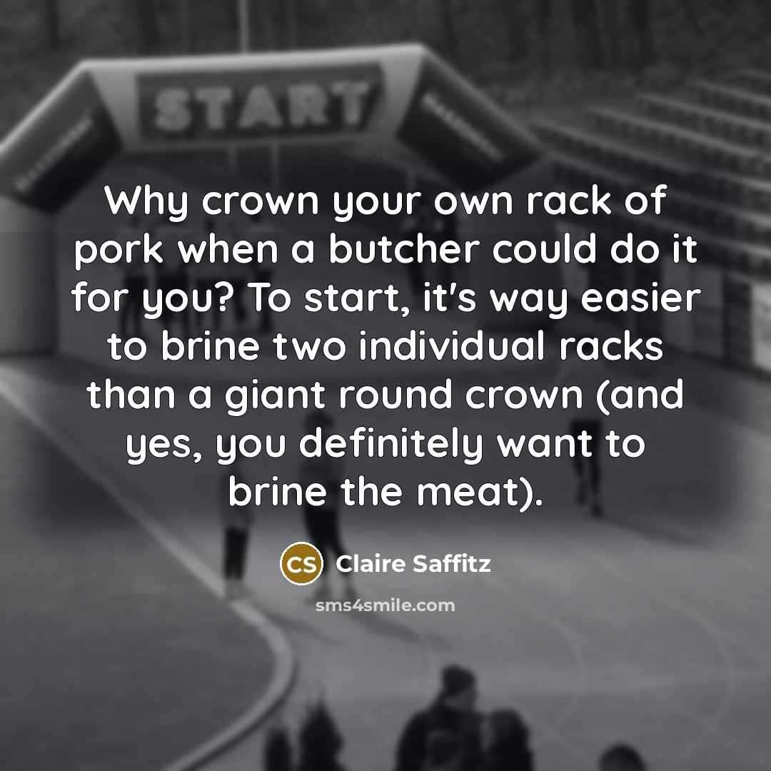“Why crown your own rack of pork when a butcher…” quote by Claire Saffitz