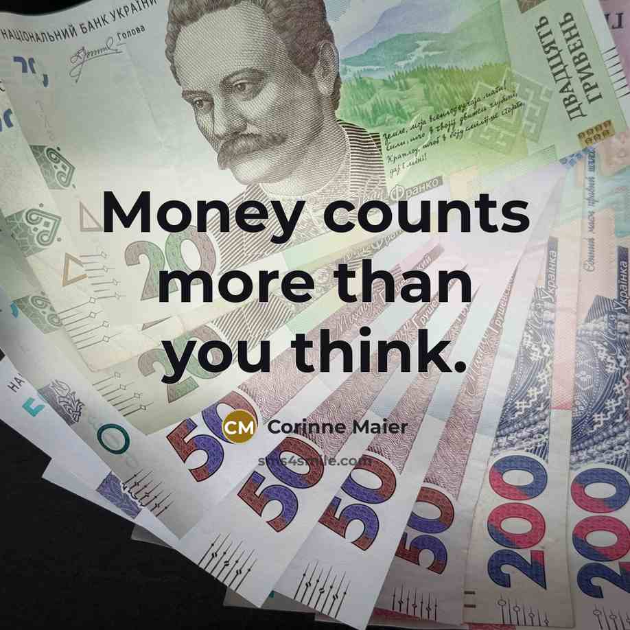 “Money counts more than you think.…” quote by Corinne Maier