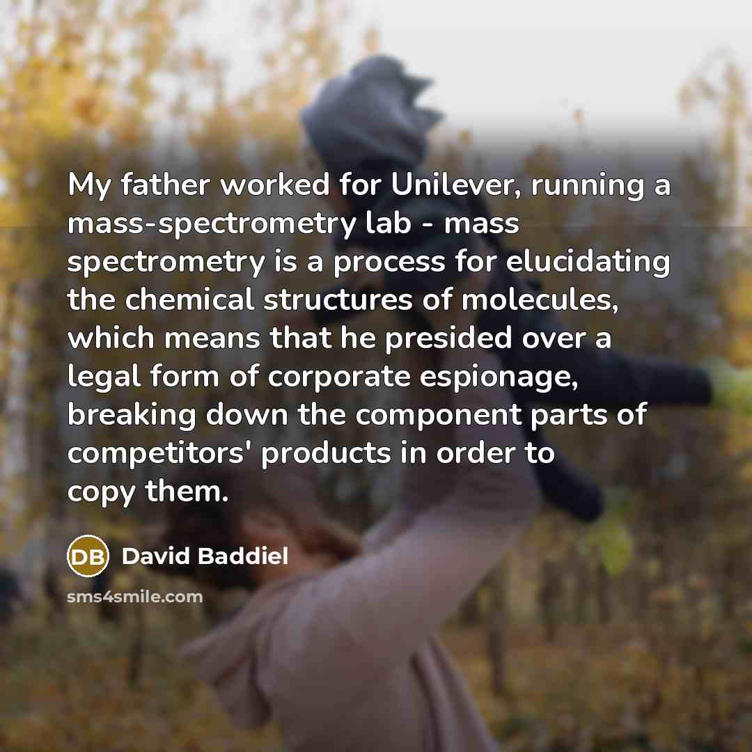 “My father worked for Unilever, running a mass-spectrometry lab -…” quote by David Baddiel