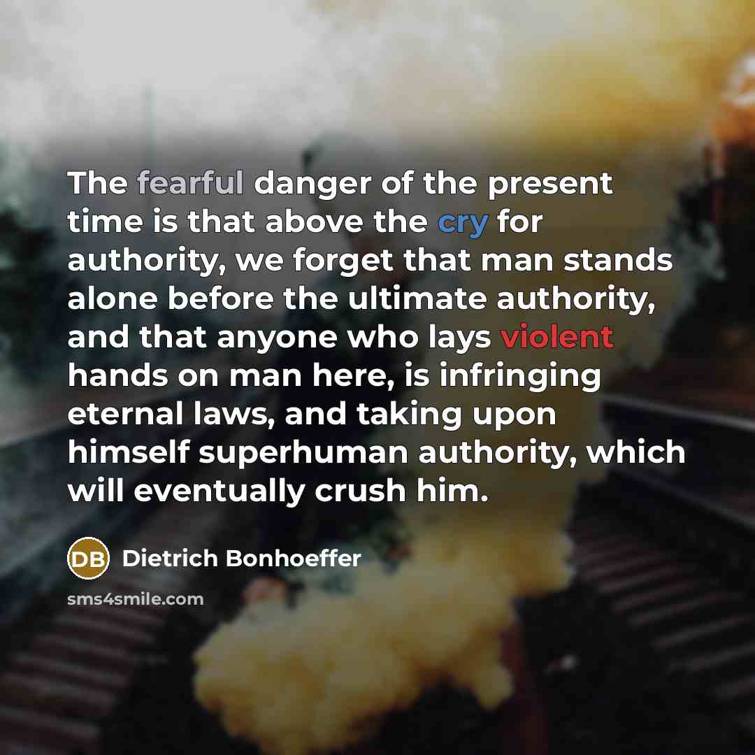 “The fearful danger of the present time is that above…” quote by Dietrich Bonhoeffer