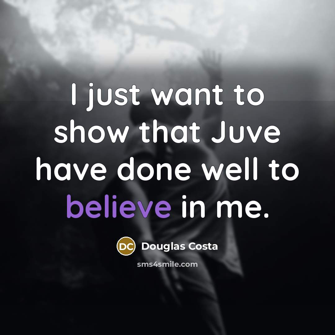 “I just want to show that Juve have done well…” quote by Douglas Costa