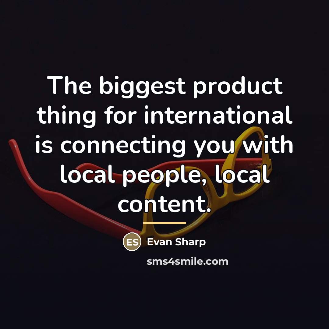 “The biggest product thing for international is connecting you with…” quote by Evan Sharp
