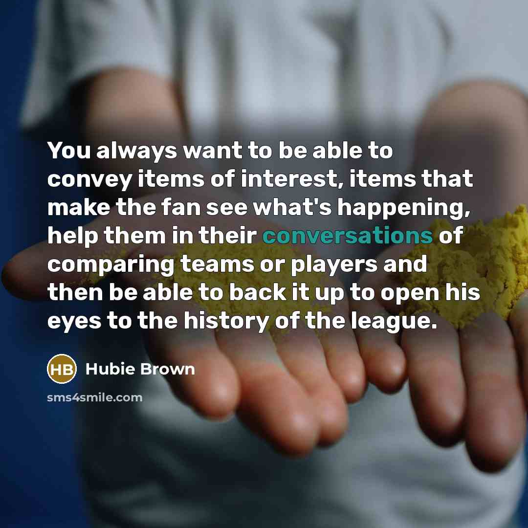 “You always want to be able to convey items of…” quote by Hubie Brown
