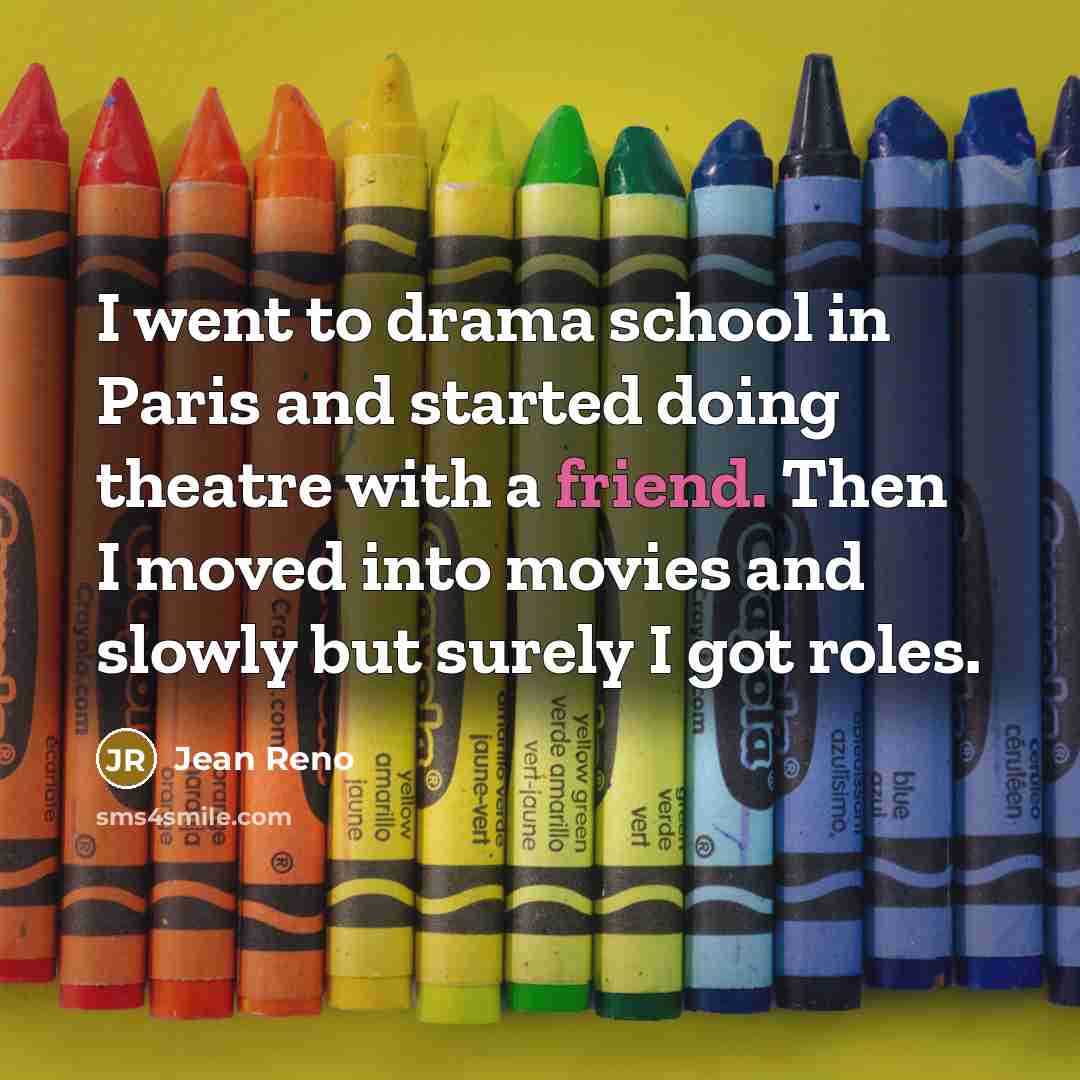 “I went to drama school in Paris and started doing…” quote by Jean Reno