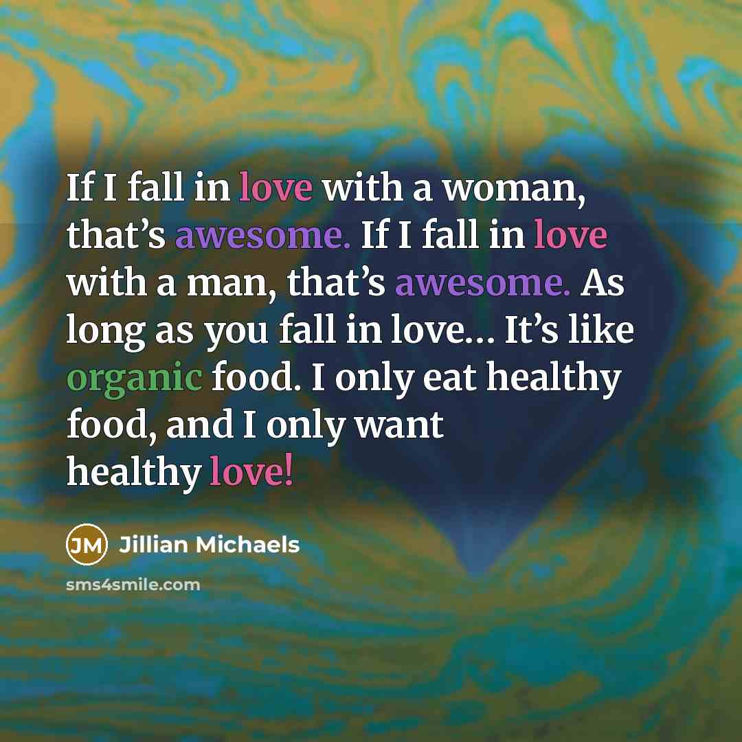 “If I fall in love with a woman, that’s awesome.…” quote by Jillian Michaels