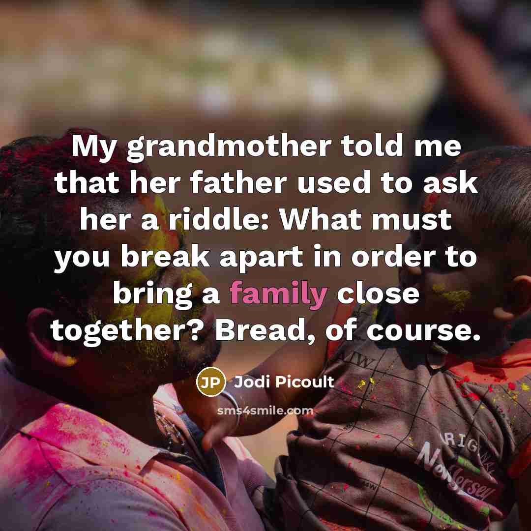 “My grandmother told me that her father used to ask…” quote by Jodi Picoult