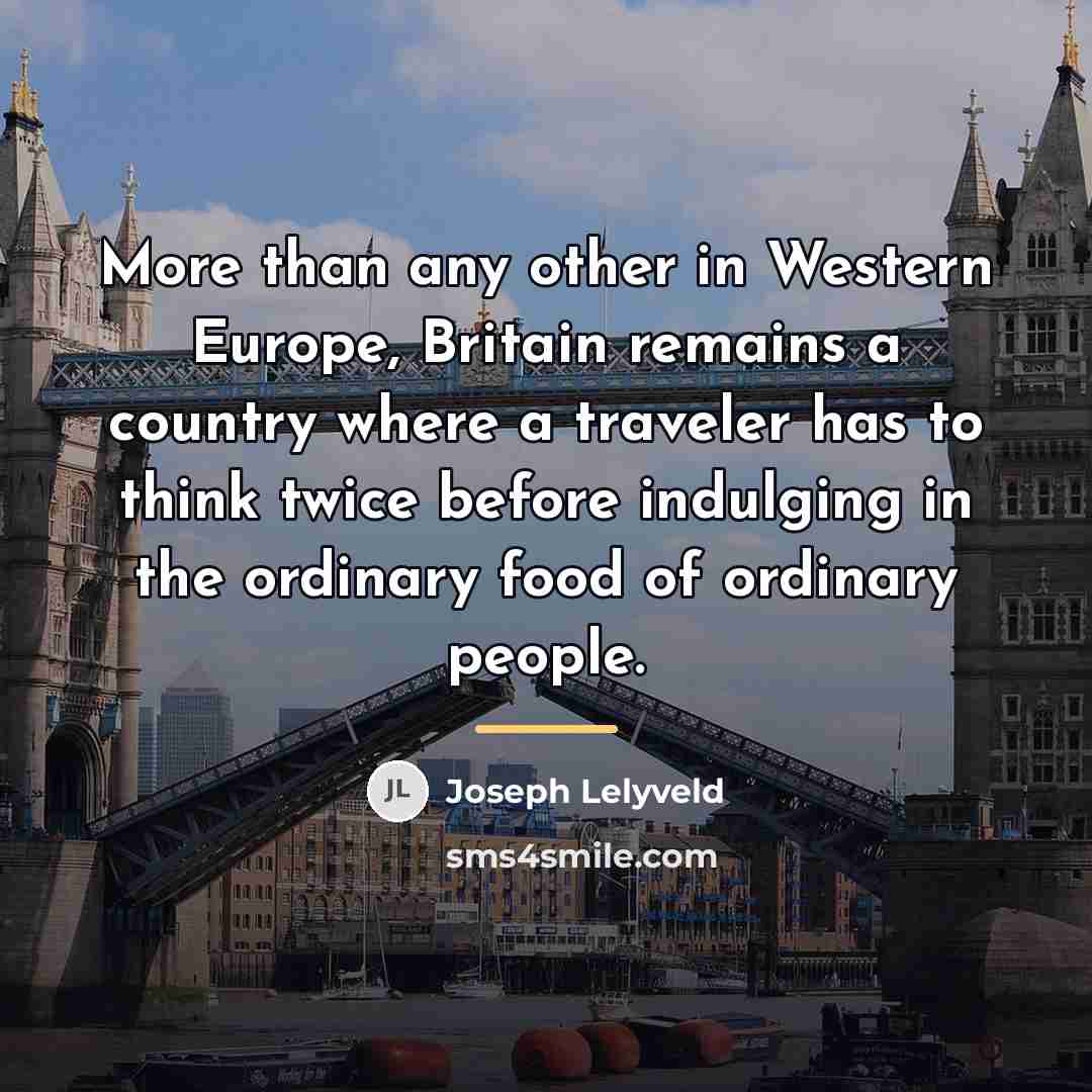 “More than any other in Western Europe, Britain remains a…” quote by Joseph Lelyveld