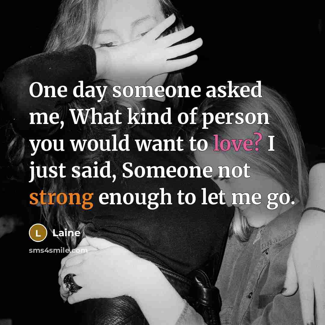 “One day someone asked me, What kind of person you…” quote by Laine