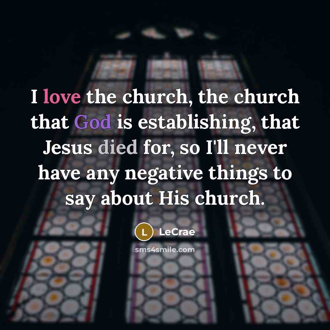 “I love the church, the church that God is establishing,…” quote by LeCrae