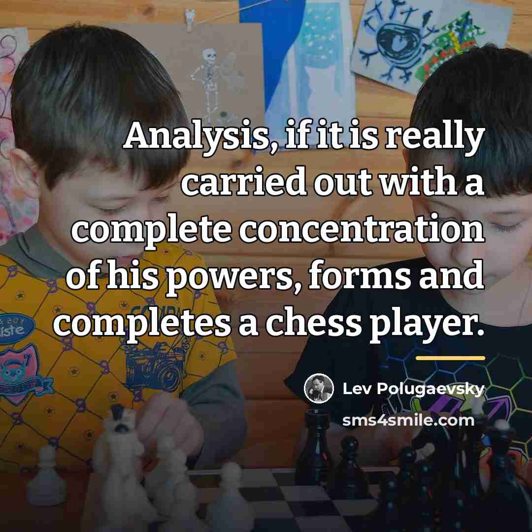 “Analysis, if it is really carried out with a complete…” quote by Lev Polugaevsky