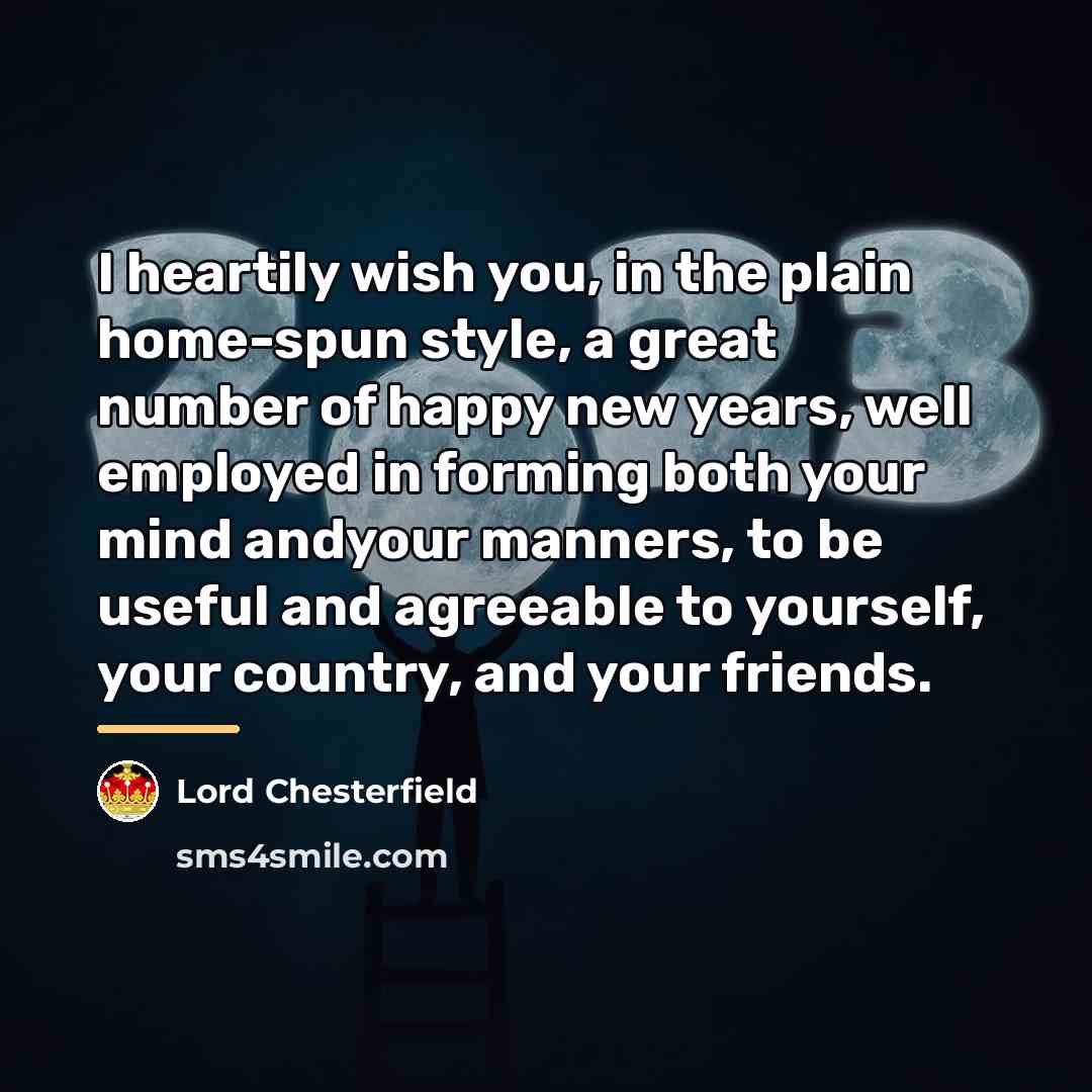 “I heartily wish you, in the plain home-spun style, a…” quote by Lord Chesterfield