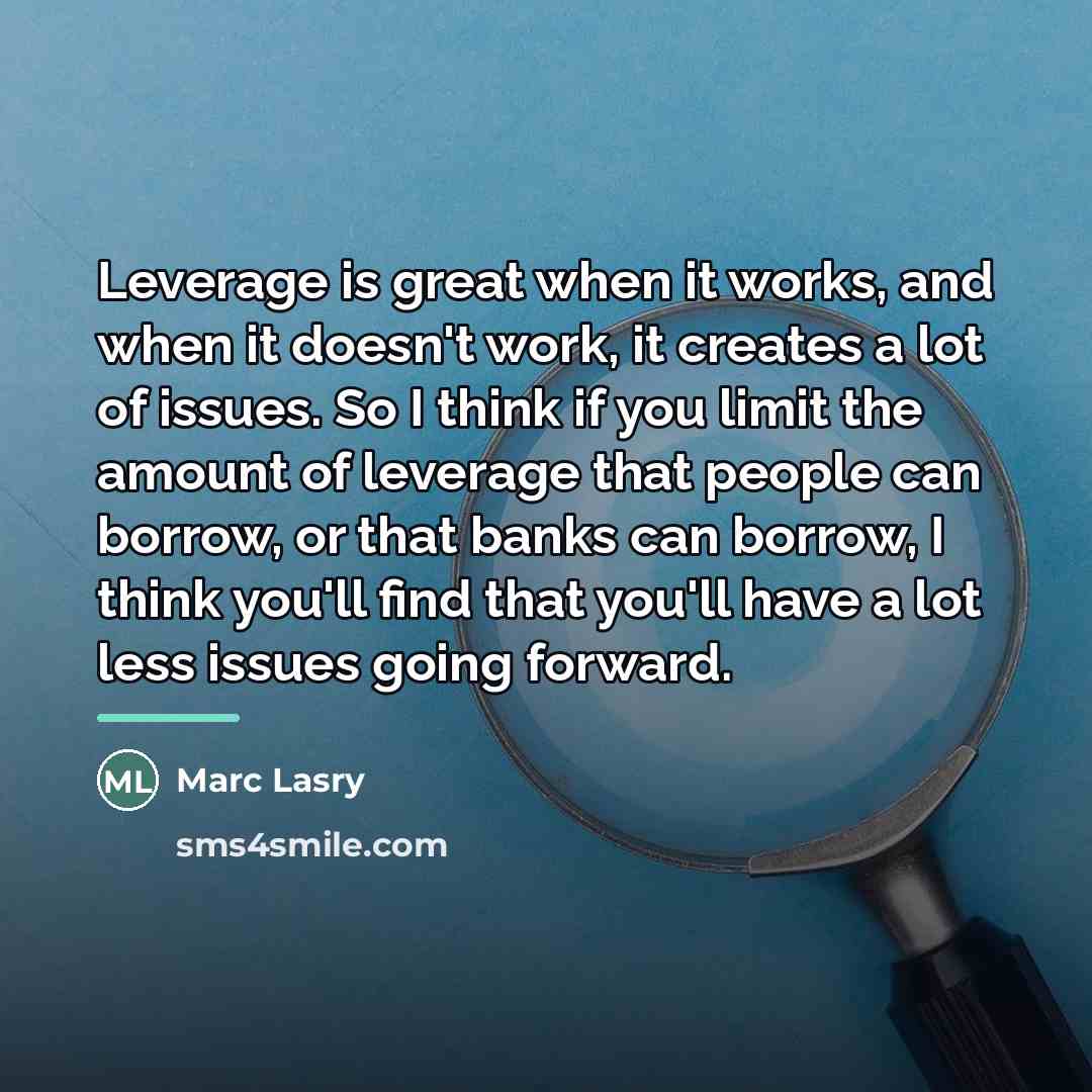 “Leverage is great when it works, and when it doesn't…” quote by Marc Lasry