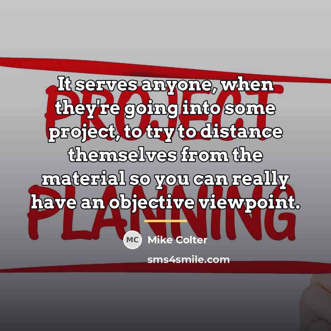 “It serves anyone, when they're going into some project, to…” quote by Mike Colter