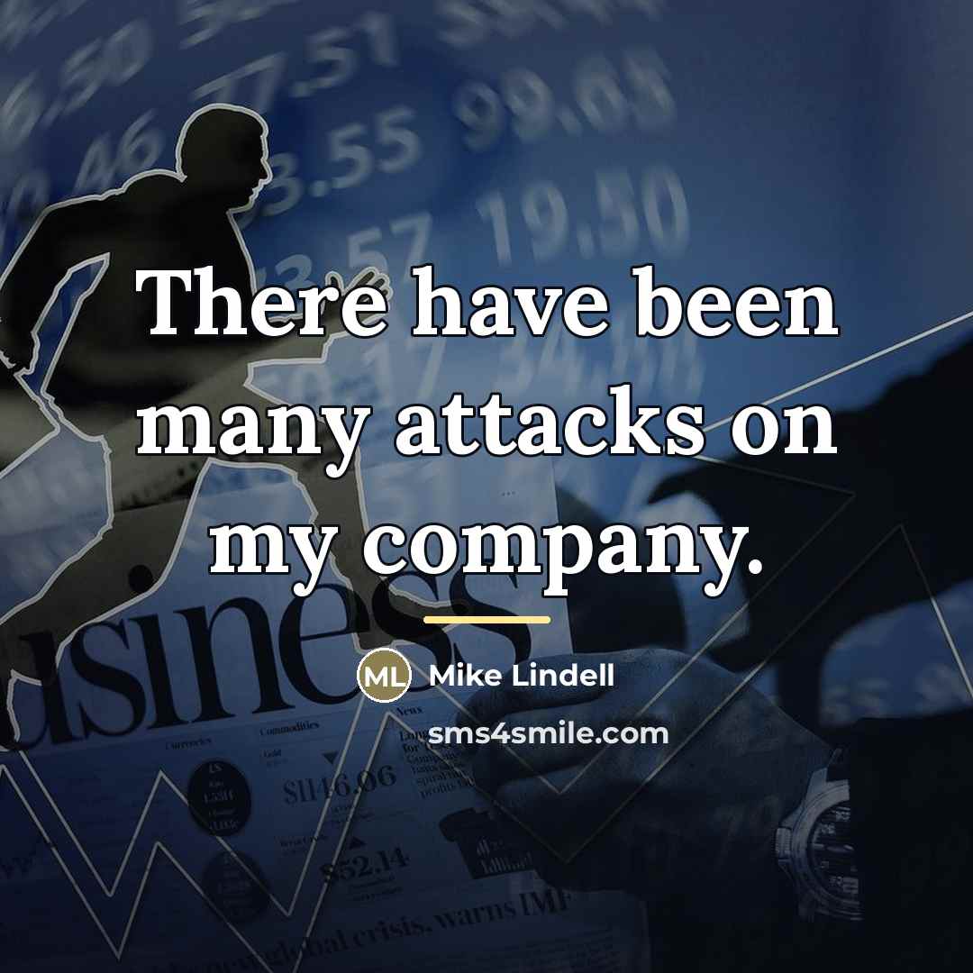 “There have been many attacks on my company.…” quote by Mike Lindell