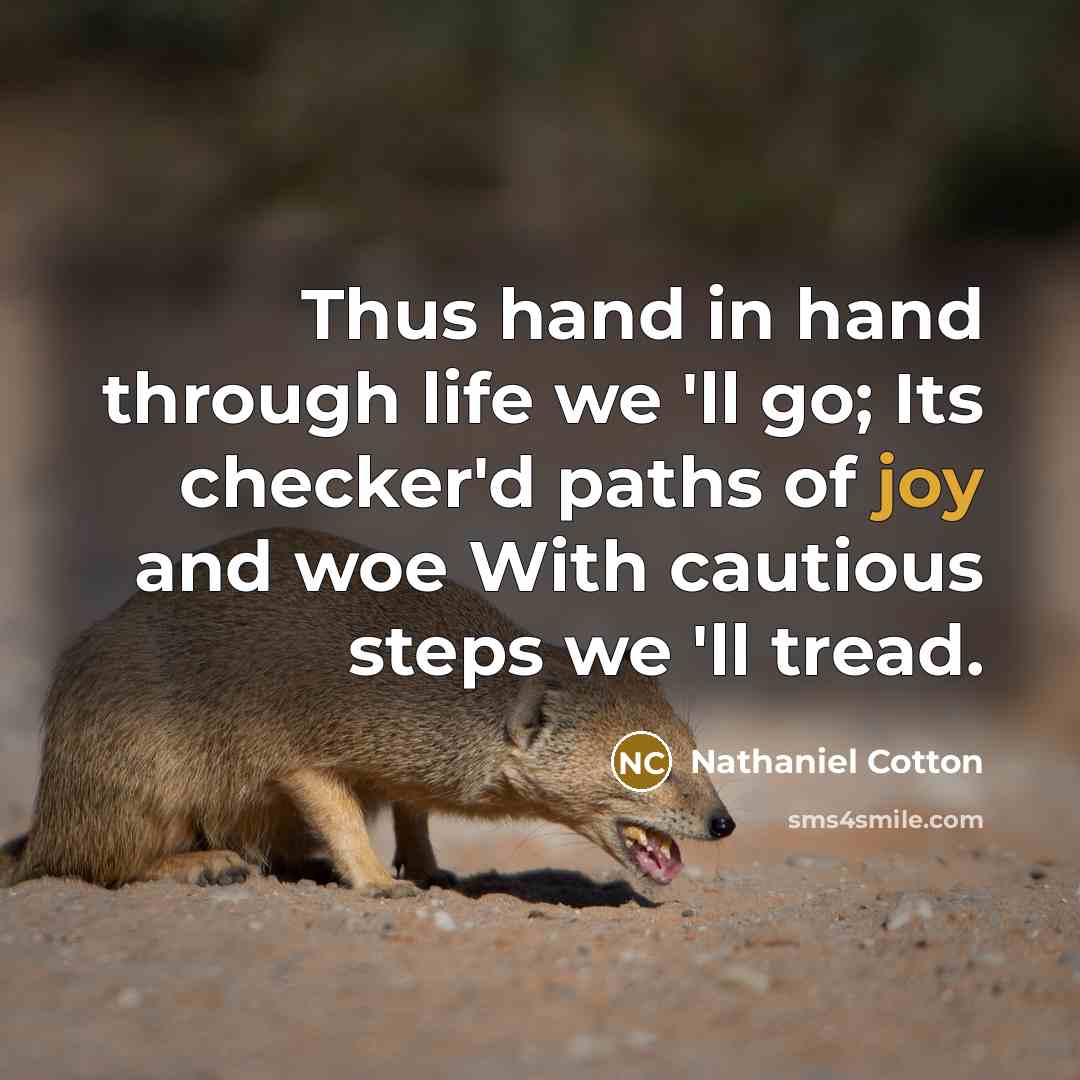 “Thus hand in hand through life we 'll go; Its…” quote by Nathaniel Cotton