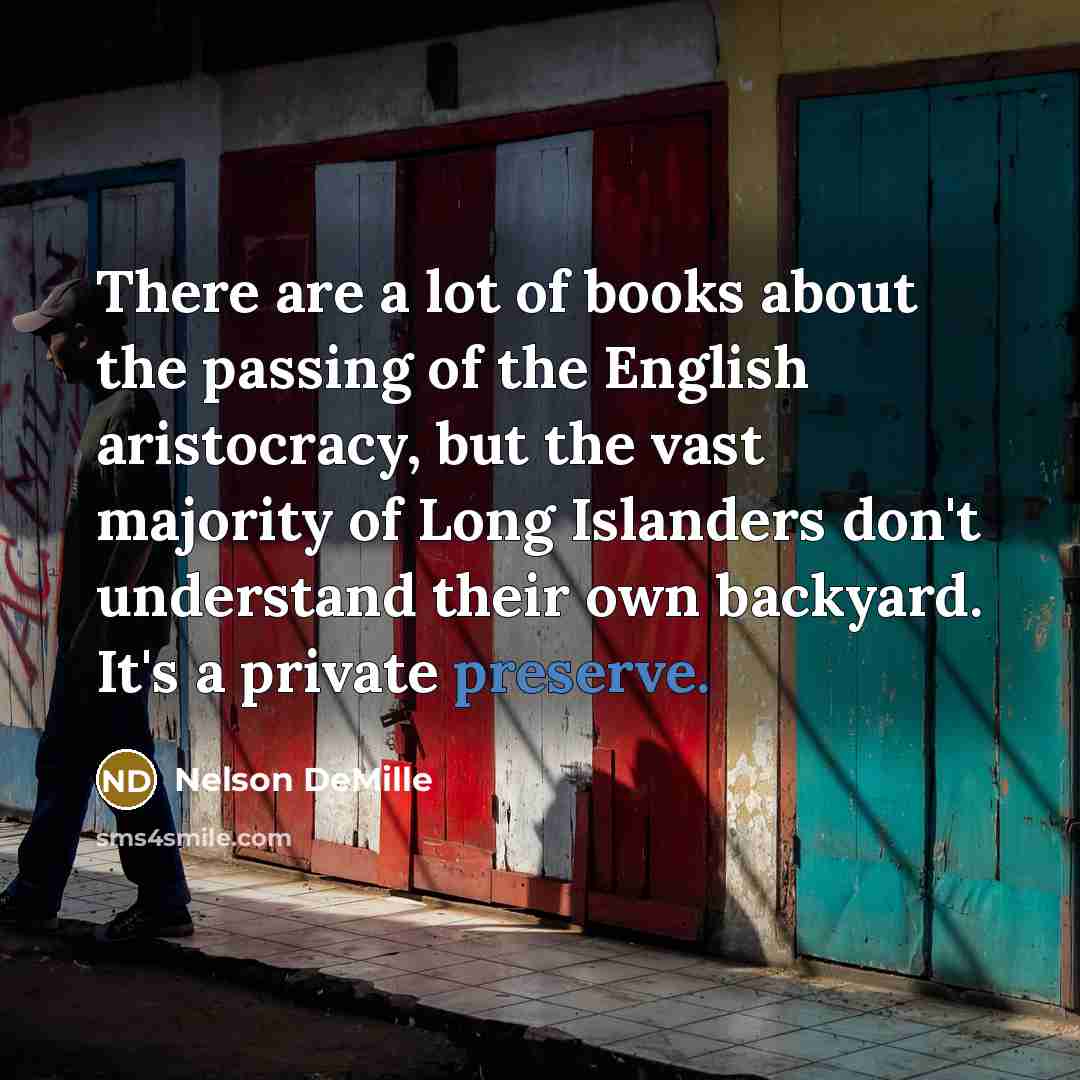 “There are a lot of books about the passing of…” quote by Nelson DeMille