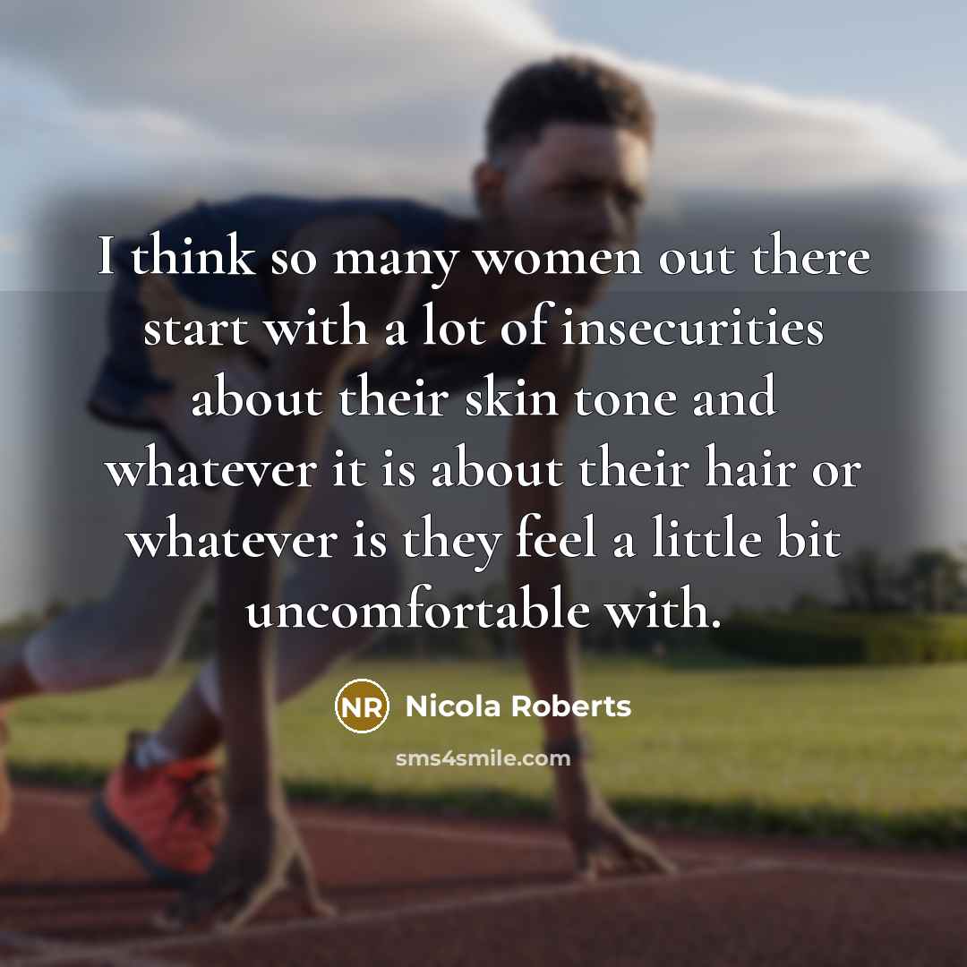 “I think so many women out there start with a…” quote by Nicola Roberts