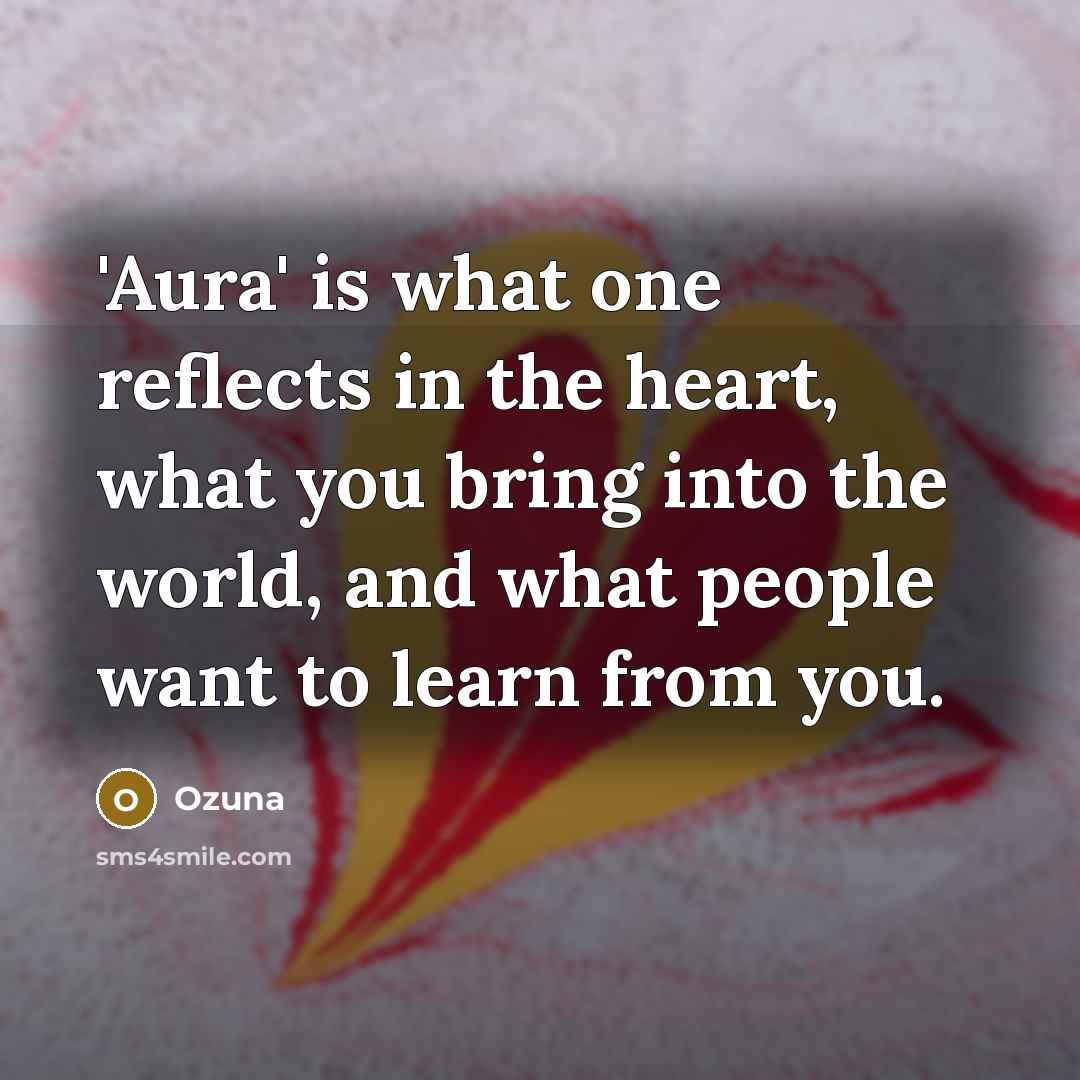 “'Aura' is what one reflects in the heart, what you…” quote by Ozuna