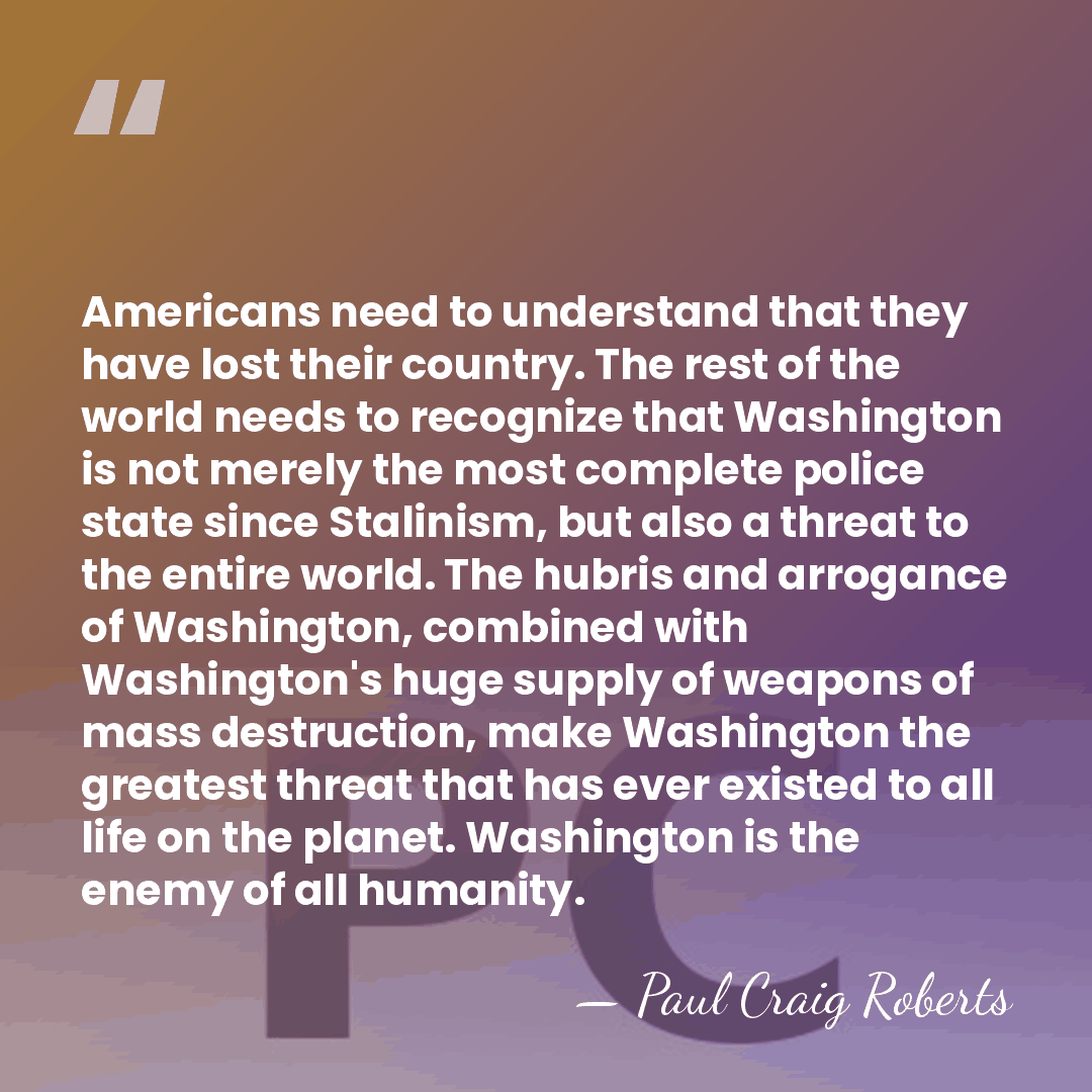 Americans need to understand that they have lost their country. The rest&hellip; - Paul Craig Roberts