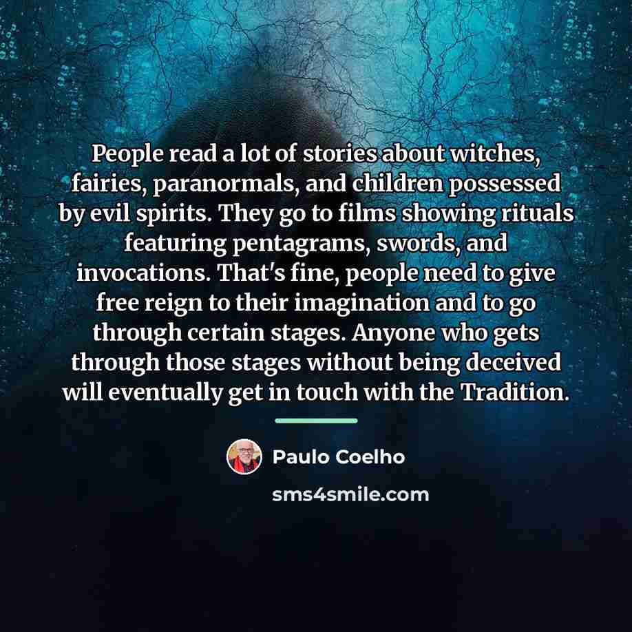 “People read a lot of stories about witches, fairies, paranormals,…” quote by Paulo Coelho
