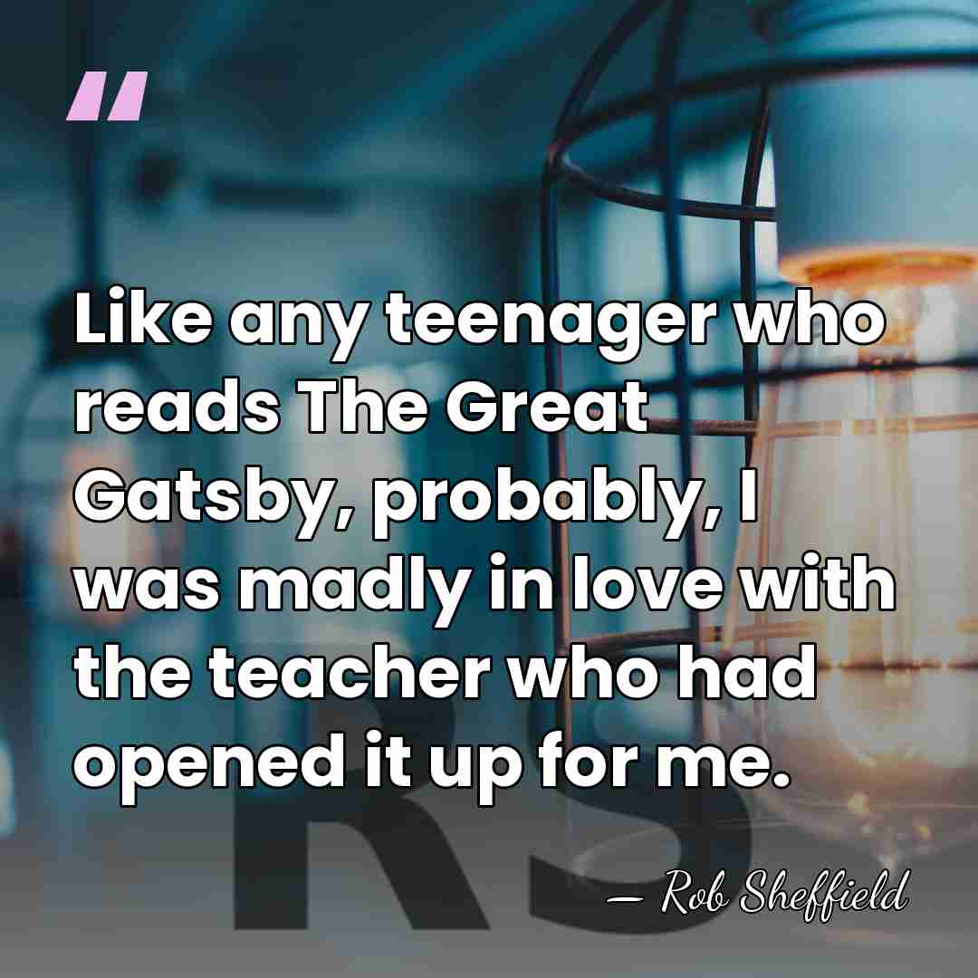 Like any teenager who reads The Great Gatsby, probably, I was madly&hellip; - Rob Sheffield