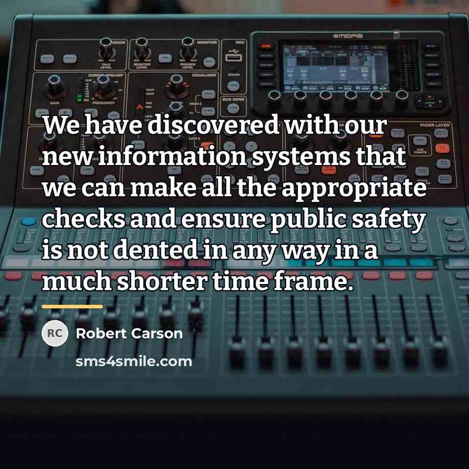 “We have discovered with our new information systems that we…” quote by Robert Carson